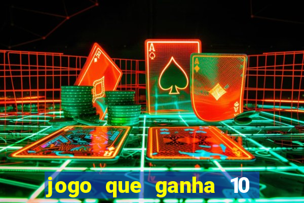 jogo que ganha 10 reais ao se cadastrar